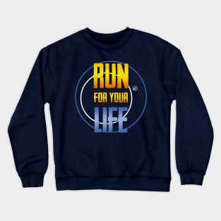 Run for Your Life! Crewneck Sweatshirt